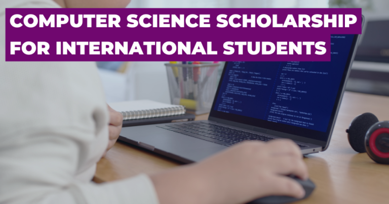 Fully funded Computer Science scholarships for international students 2024